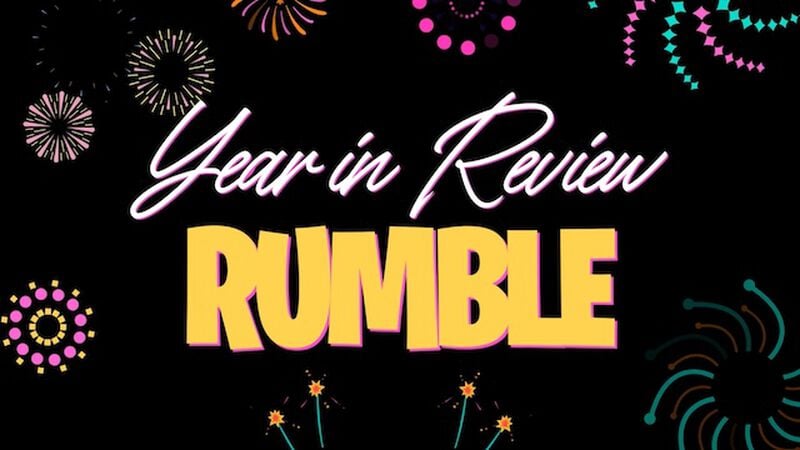 Year In Review Rumble!